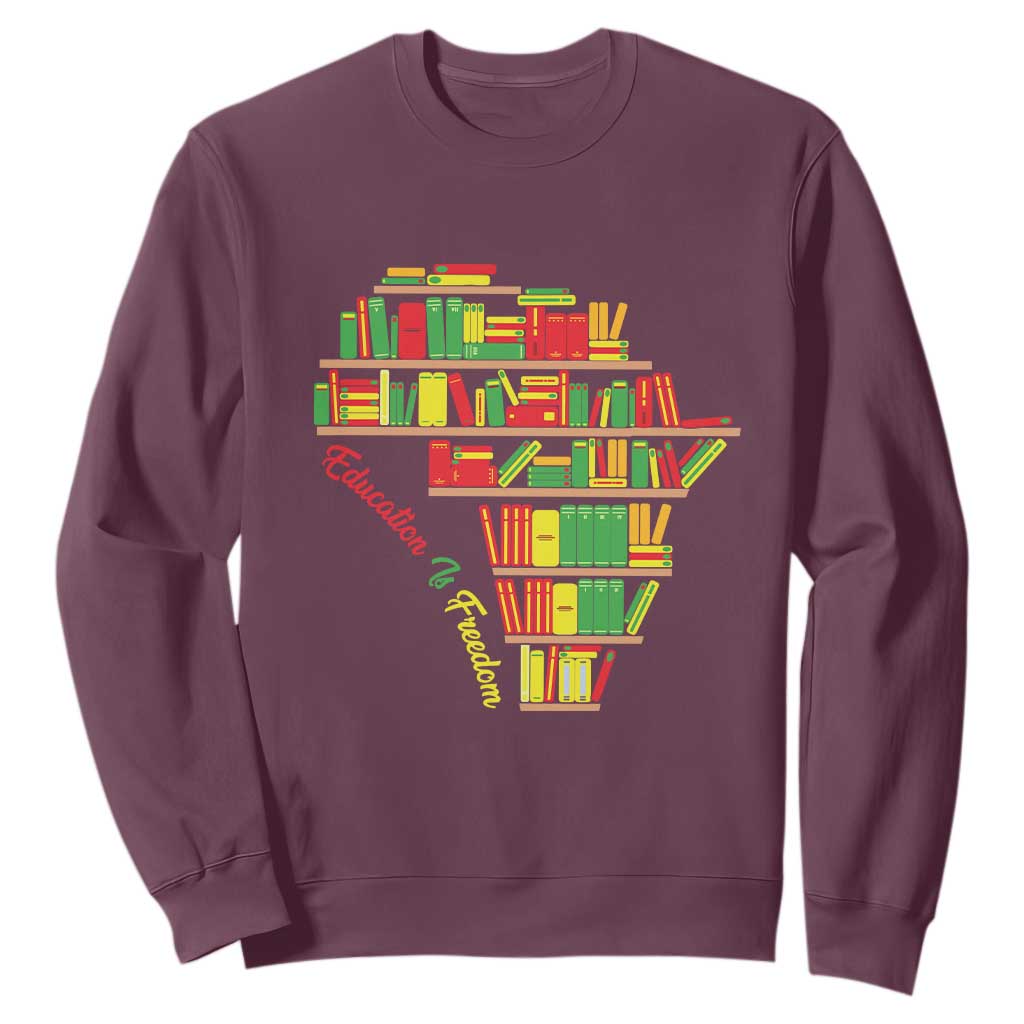 Education Is Freedom Sweatshirt African American History
