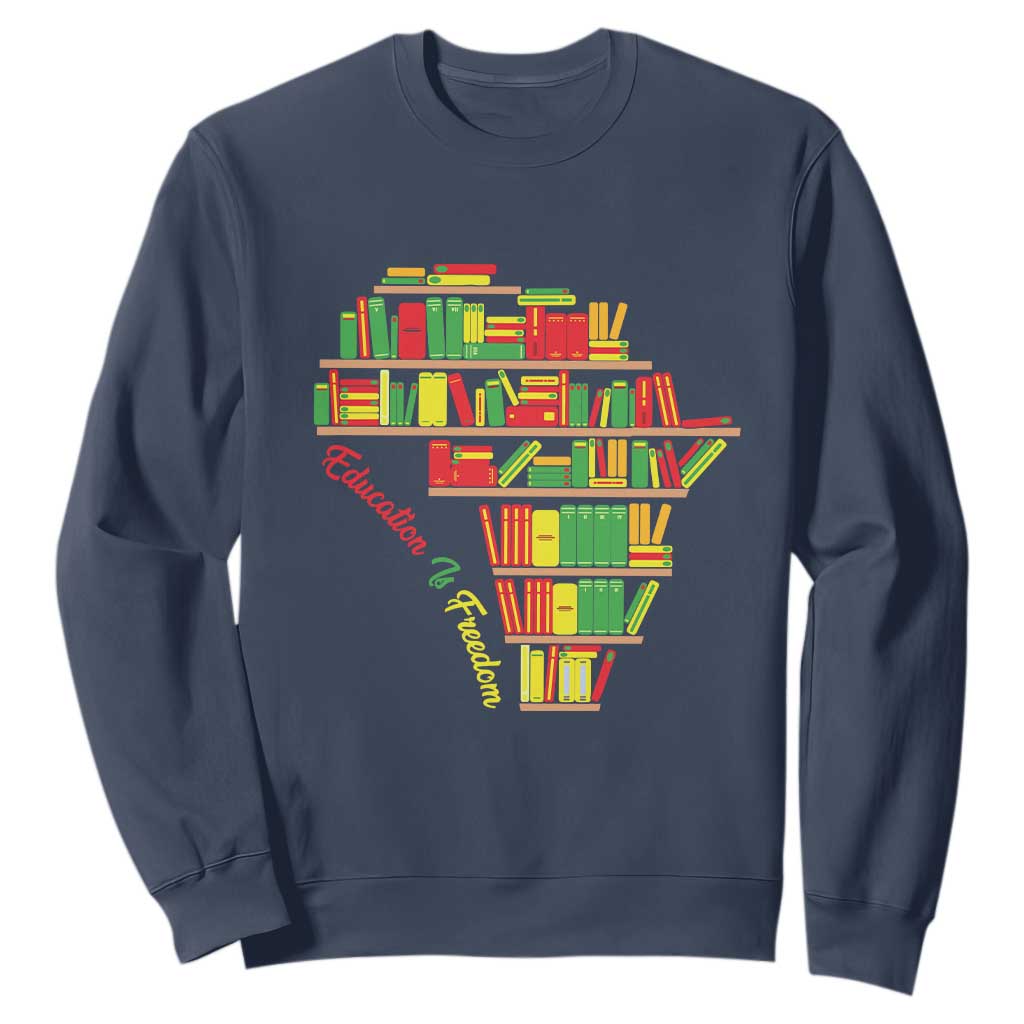 Education Is Freedom Sweatshirt African American History