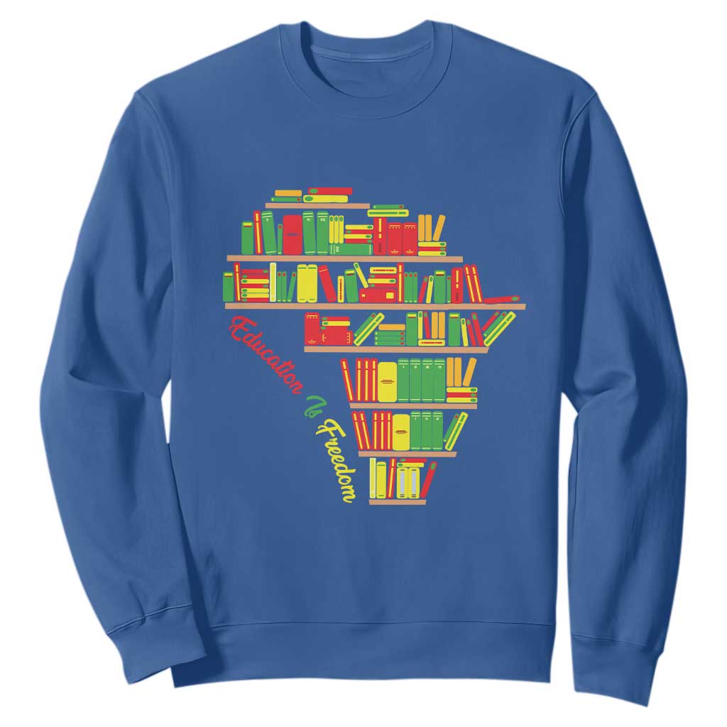 Education Is Freedom Sweatshirt African American History