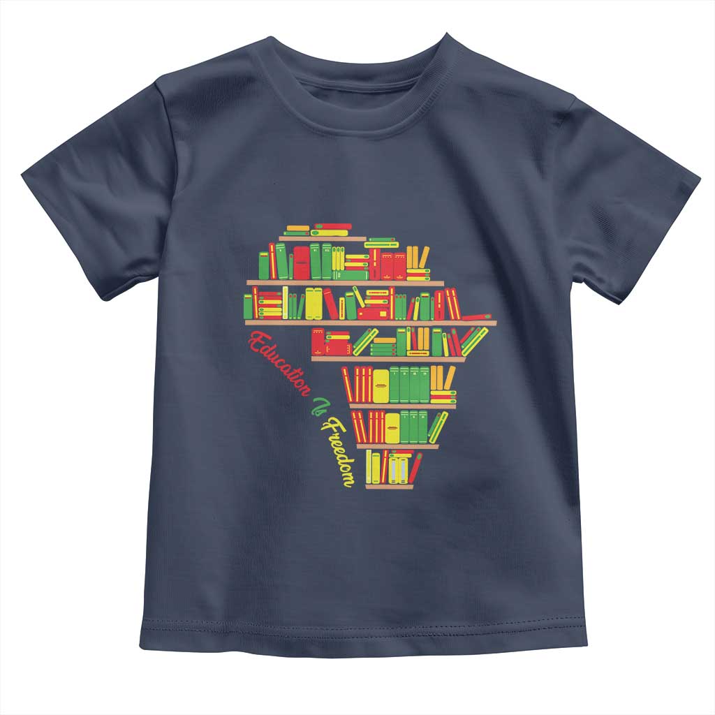 Education Is Freedom Toddler T Shirt African American History
