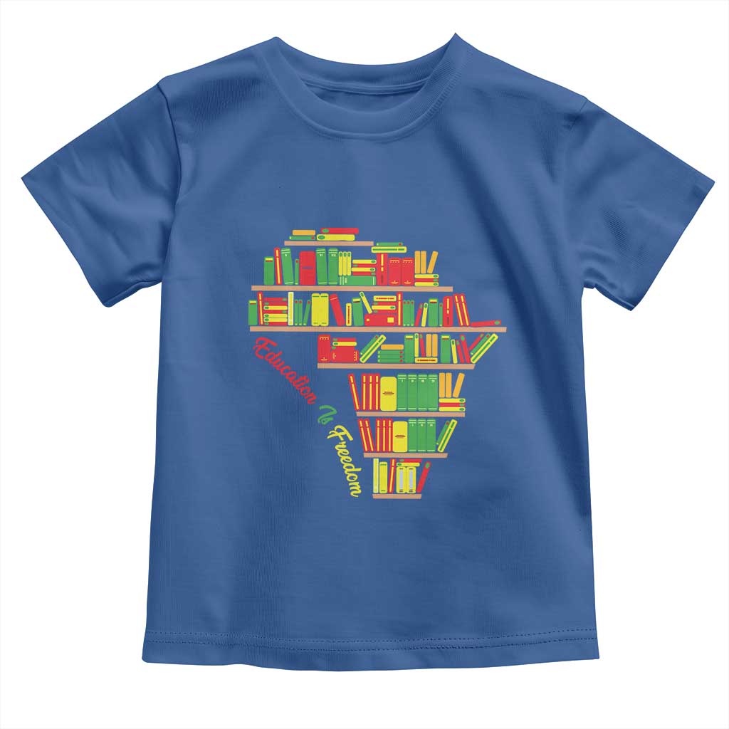 Education Is Freedom Toddler T Shirt African American History