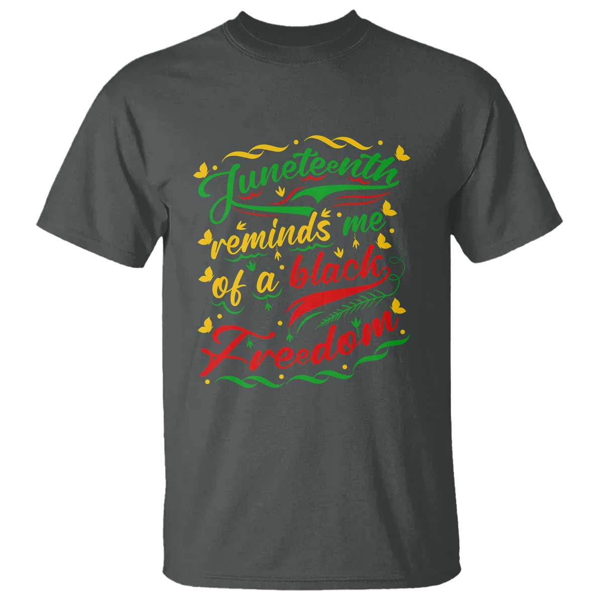 Black History Pride T Shirt Juneteenth Reminds Me Of a Black Freedom