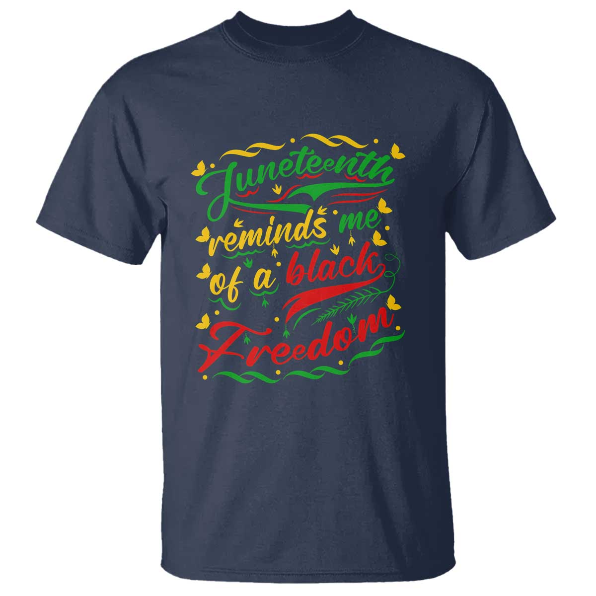Black History Pride T Shirt Juneteenth Reminds Me Of a Black Freedom