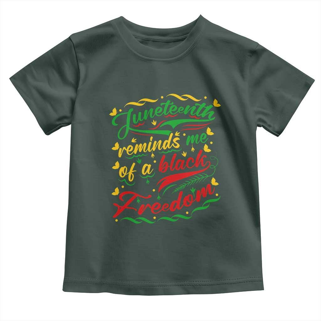 Black History Pride Toddler T Shirt Juneteenth Reminds Me Of a Black Freedom