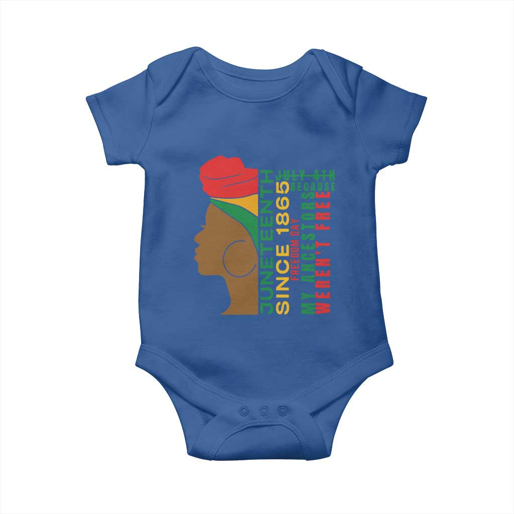 Juneteenth Since 1865 Baby Onesie My Ancestors Weren't Free