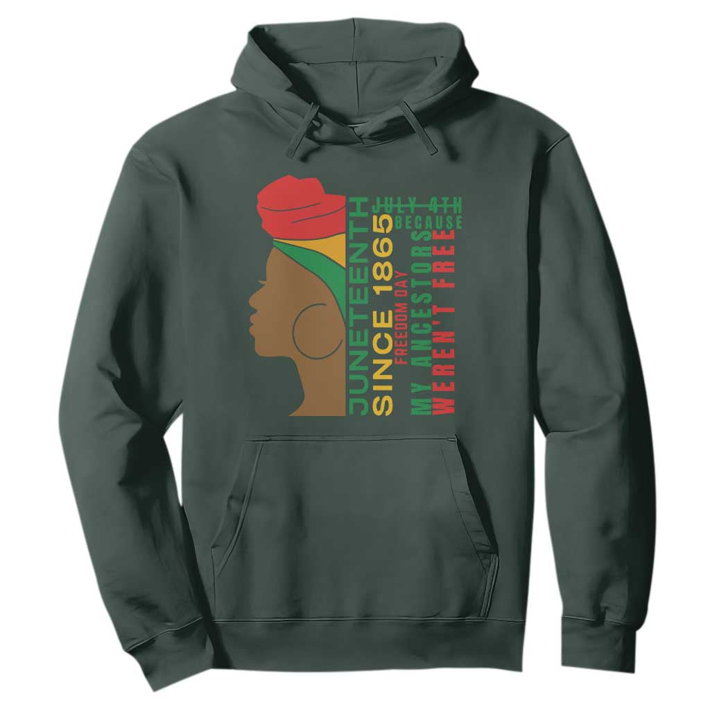 Juneteenth Since 1865 Hoodie My Ancestors Weren't Free