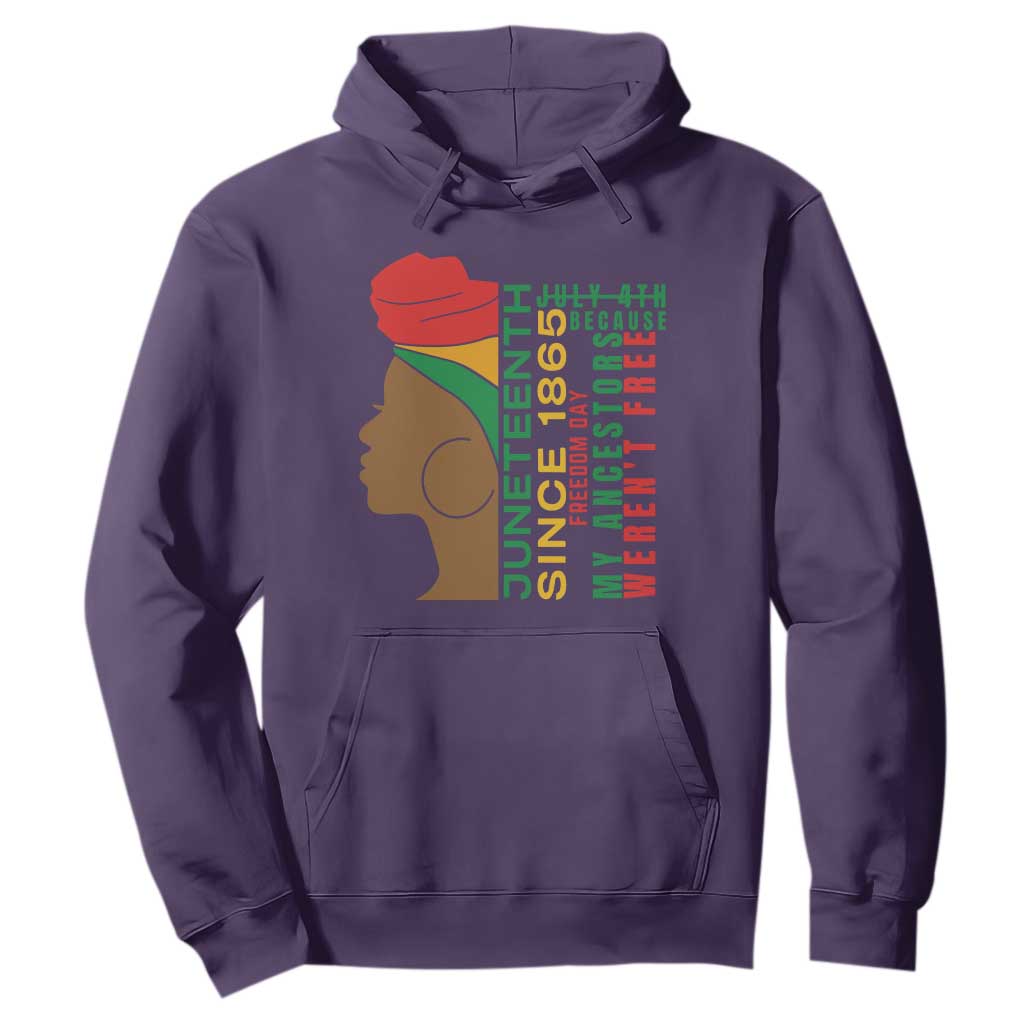 Juneteenth Since 1865 Hoodie My Ancestors Weren't Free
