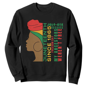 Juneteenth Since 1865 Sweatshirt My Ancestors Weren't Free