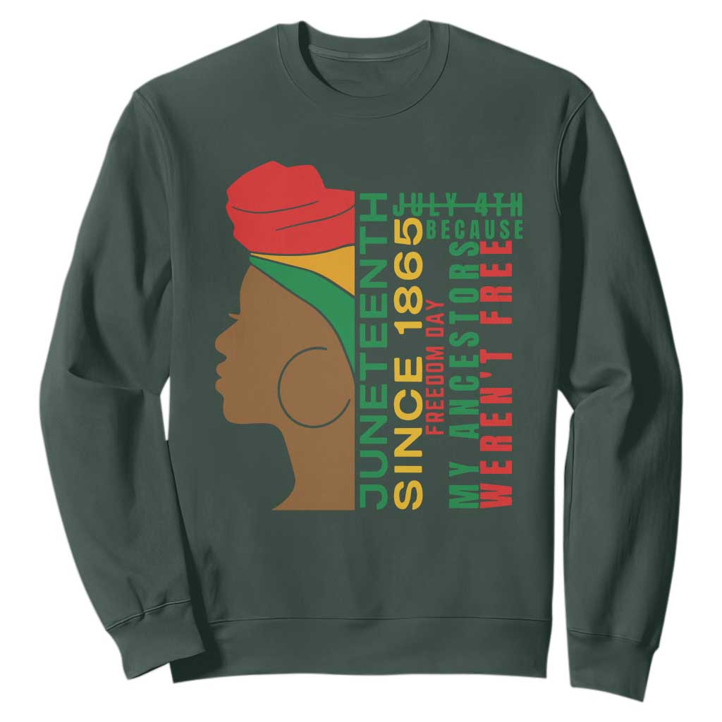 Juneteenth Since 1865 Sweatshirt My Ancestors Weren't Free