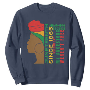 Juneteenth Since 1865 Sweatshirt My Ancestors Weren't Free