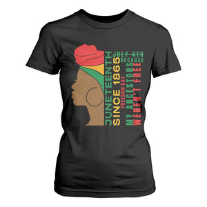 Juneteenth Since 1865 T Shirt For Women My Ancestors Weren't Free