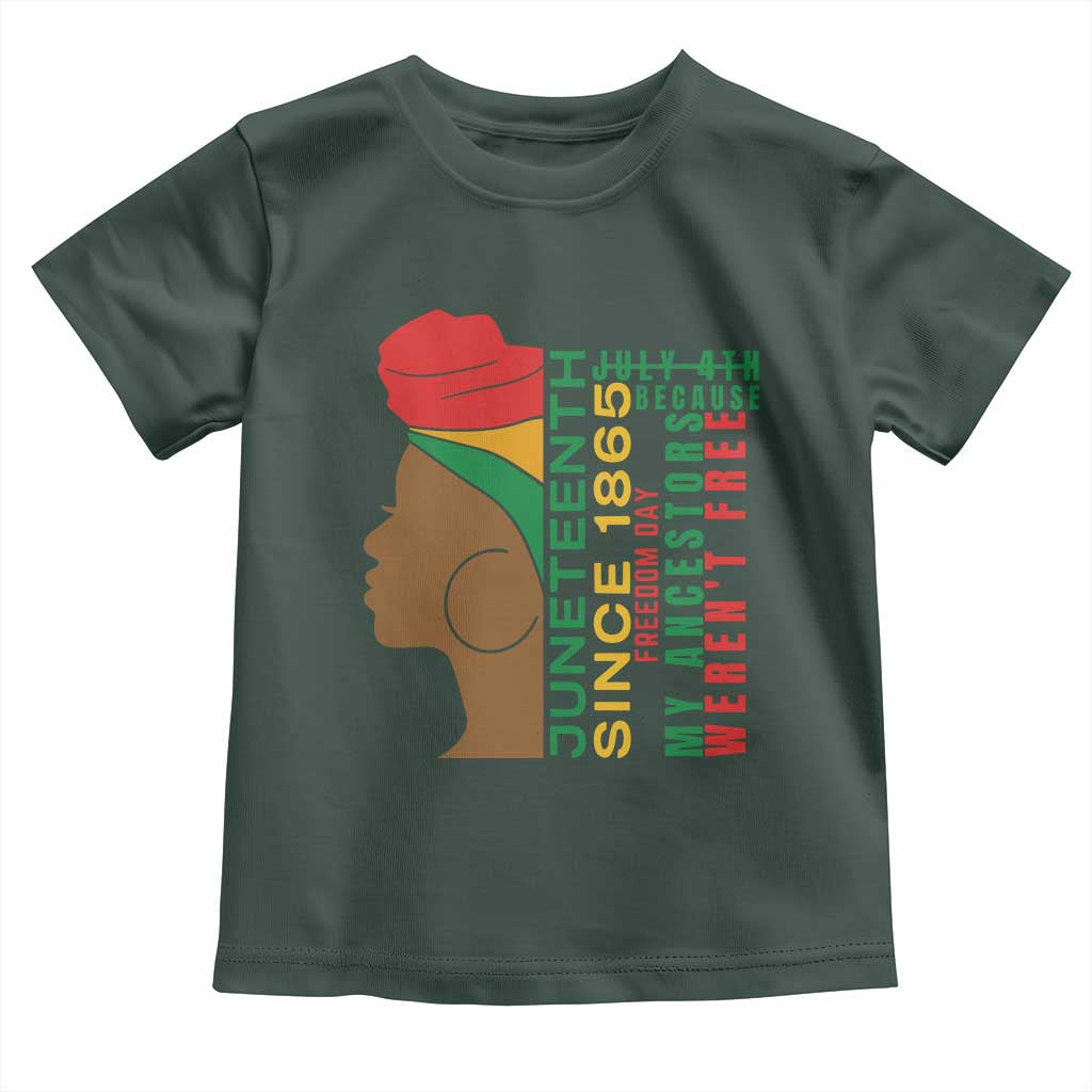 Juneteenth Since 1865 Toddler T Shirt My Ancestors Weren't Free