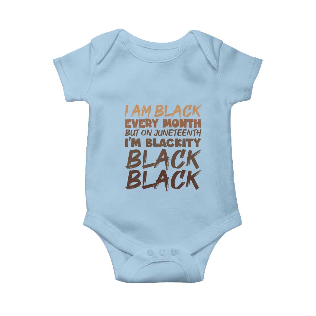 Black History Pride Baby Onesie But On Juneteenth I'm Blackity