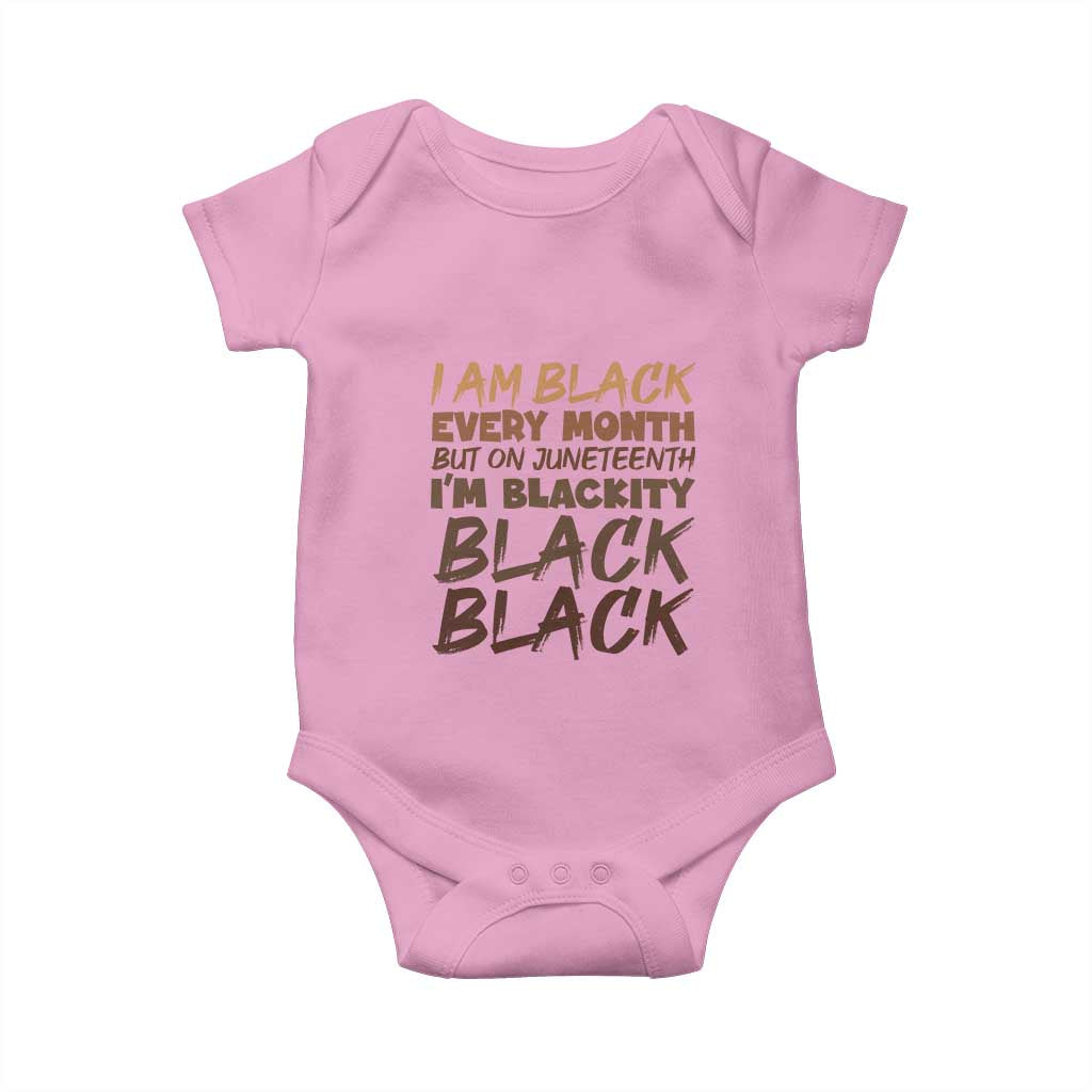 Black History Pride Baby Onesie But On Juneteenth I'm Blackity
