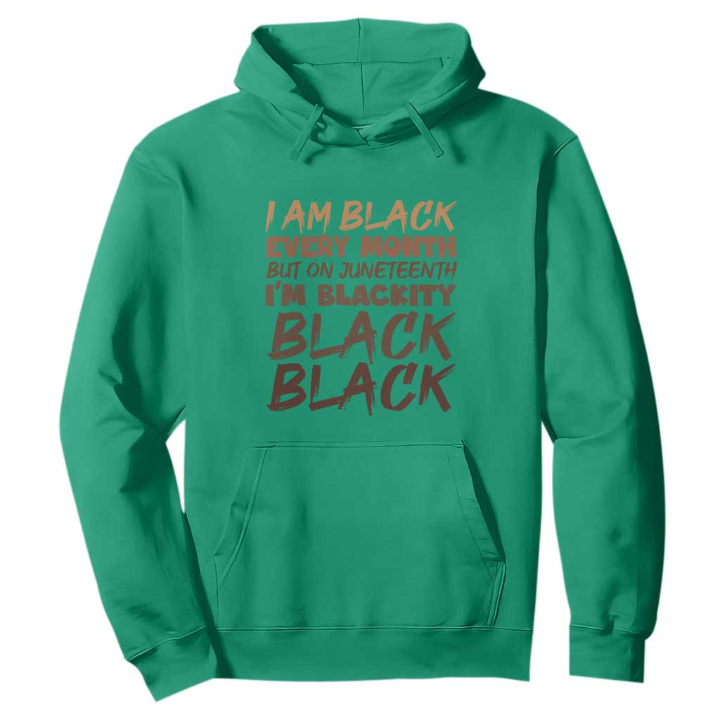 Black History Pride Hoodie But On Juneteenth I'm Blackity