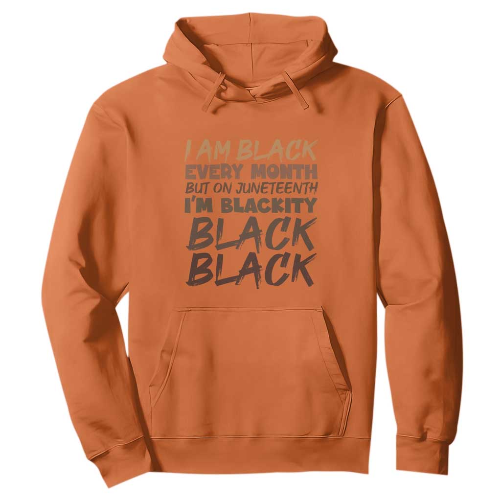 Black History Pride Hoodie But On Juneteenth I'm Blackity