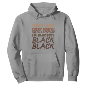 Black History Pride Hoodie But On Juneteenth I'm Blackity