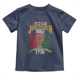 Juneteenth Since 1865 Toddler T Shirt My Ancestors Weren't Free In 1776