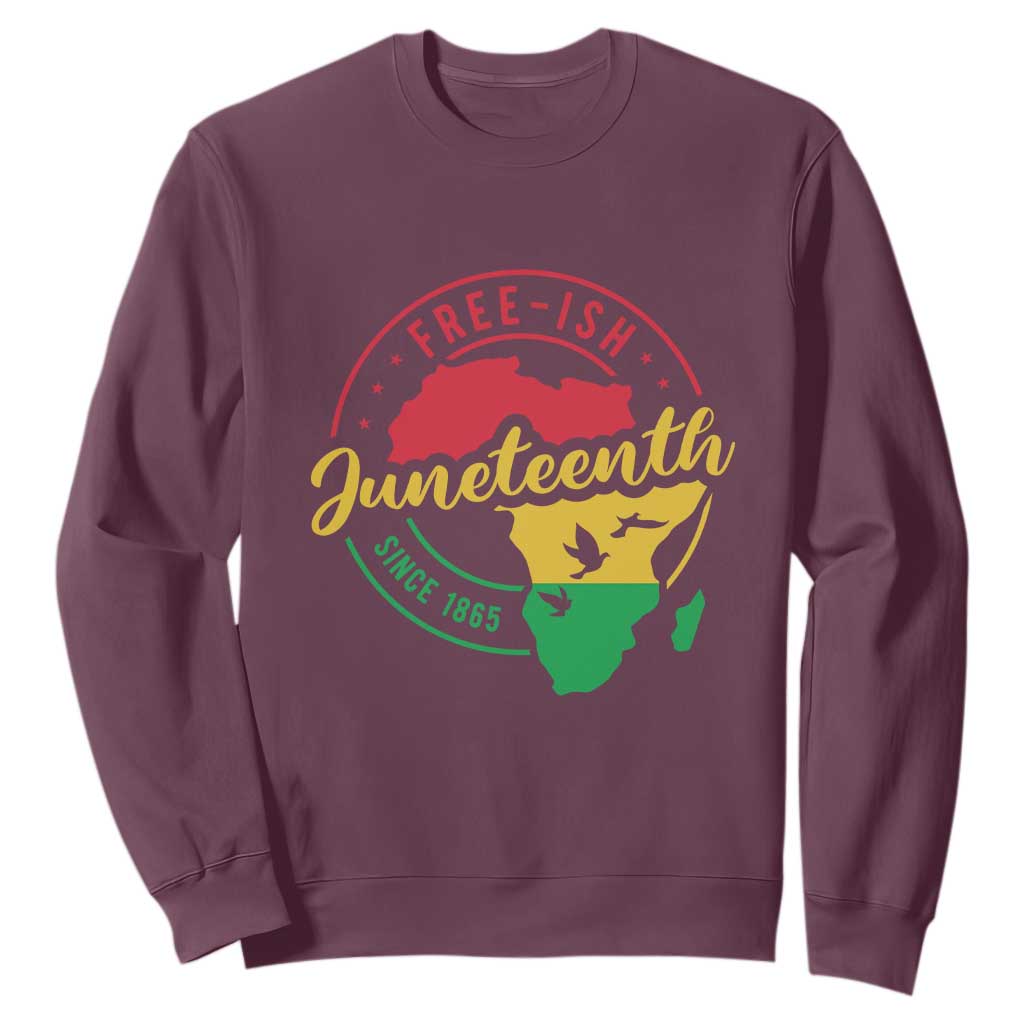 Free-ish Juneteenth Since 1865 Sweatshirt