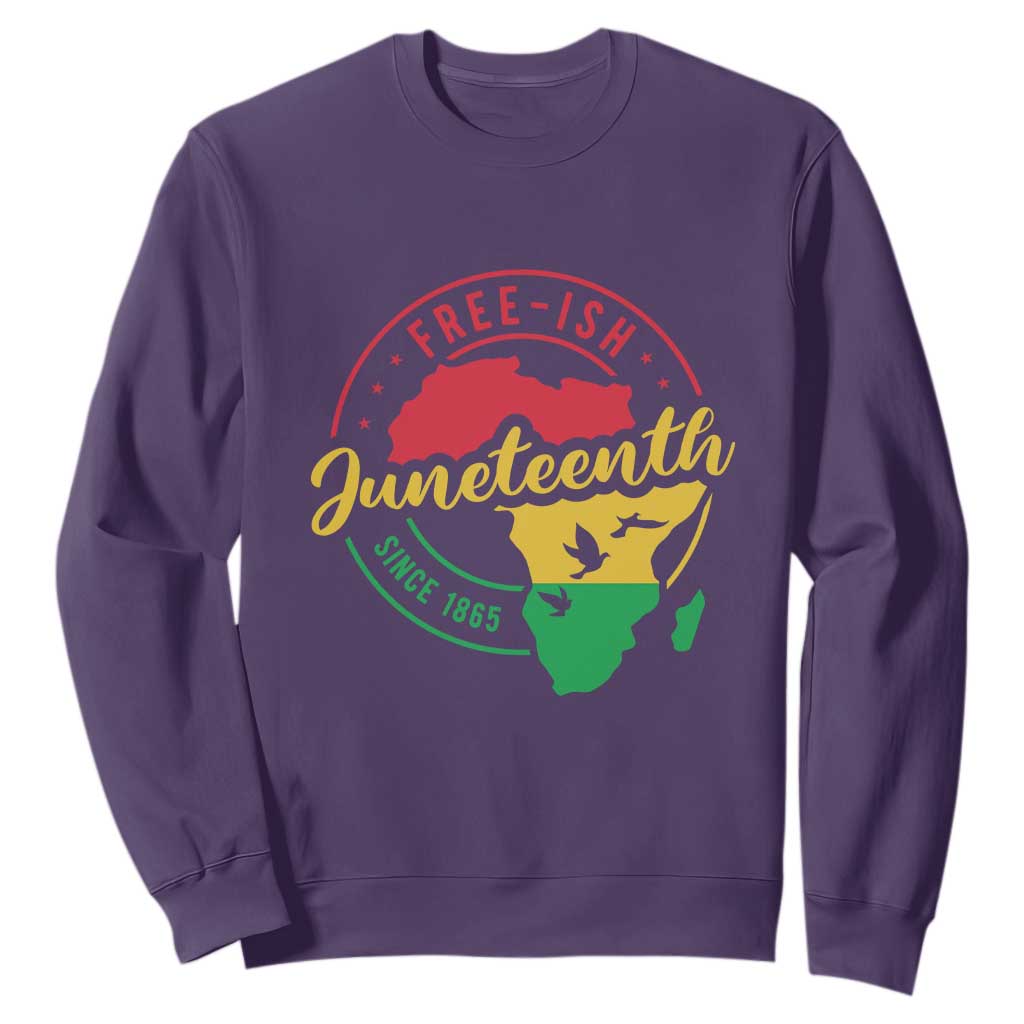 Free-ish Juneteenth Since 1865 Sweatshirt