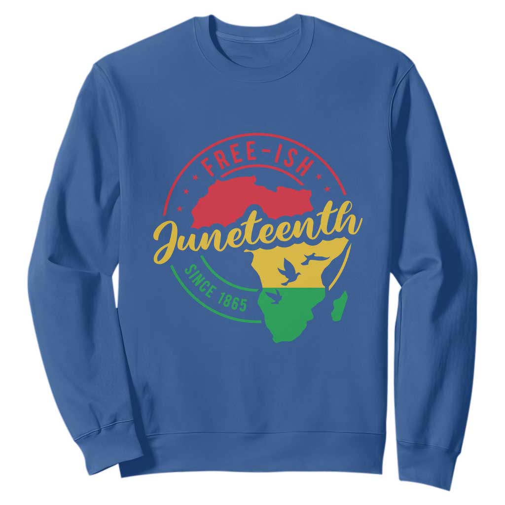 Free-ish Juneteenth Since 1865 Sweatshirt