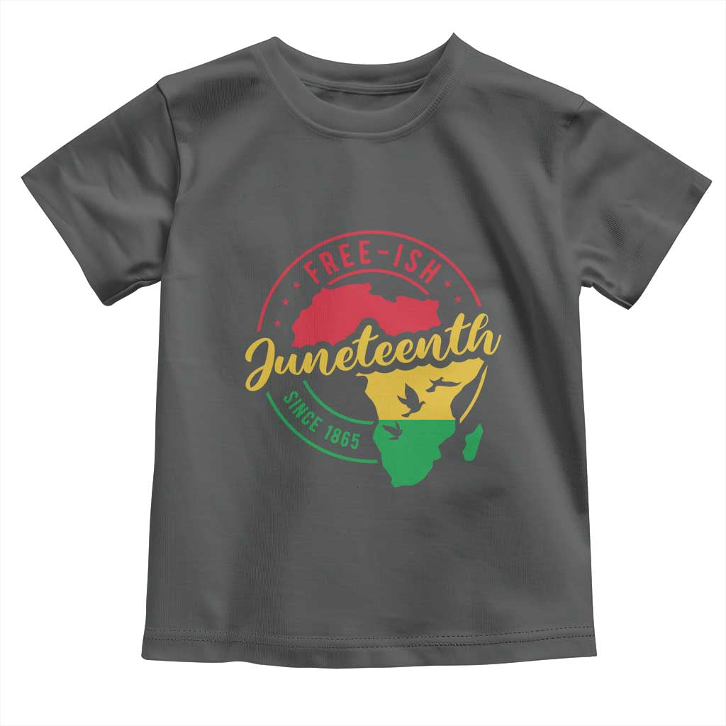 Free-ish Juneteenth Since 1865 Toddler T Shirt