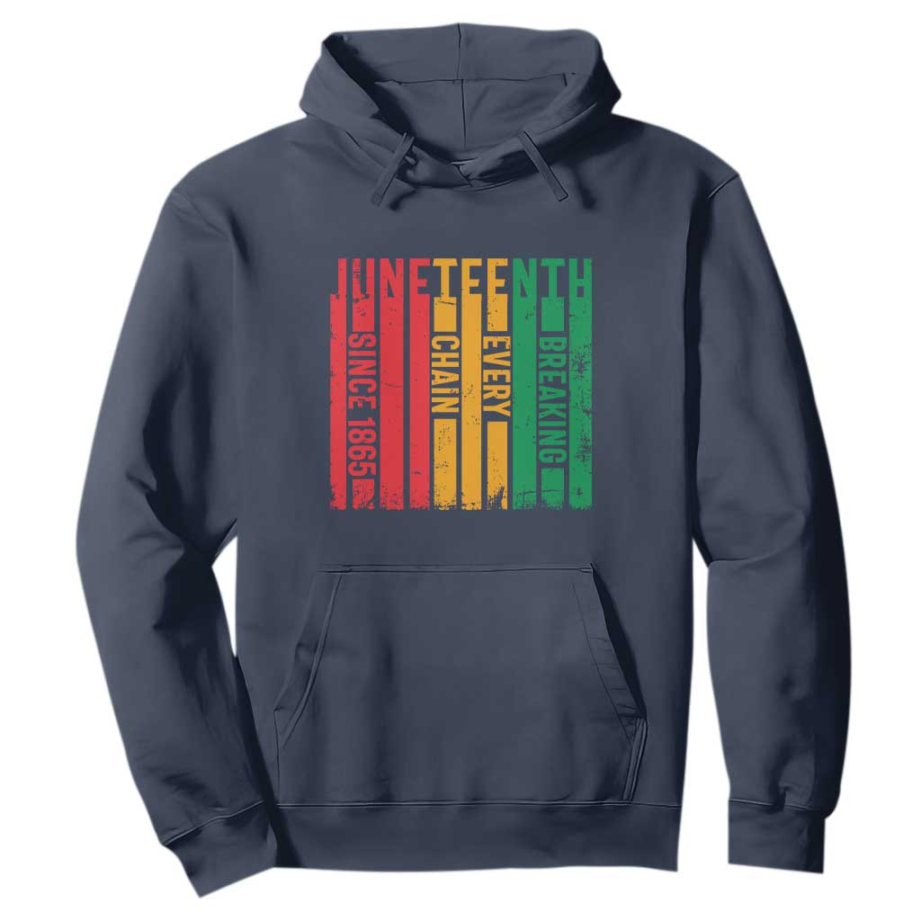 Juneteenth Since 1865 Hoodie Breaking Every Chain