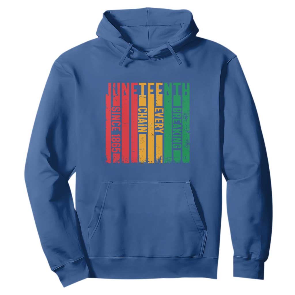 Juneteenth Since 1865 Hoodie Breaking Every Chain