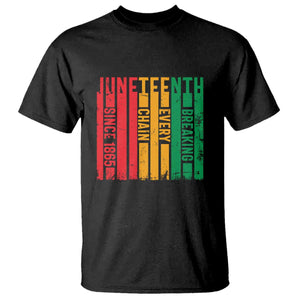 Juneteenth Since 1865 T Shirt Breaking Every Chain
