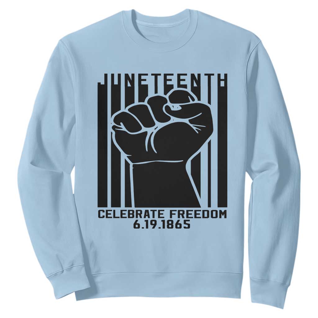 Juneteenth 1865 Independence Sweatshirt Celebrate Freedom Raised Fist