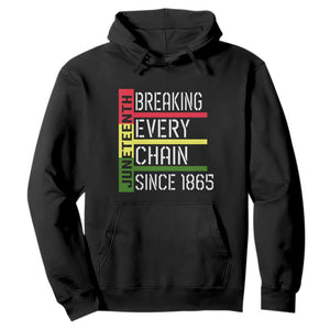 Juneteenth 1865 Hoodie Breaking Every Chain