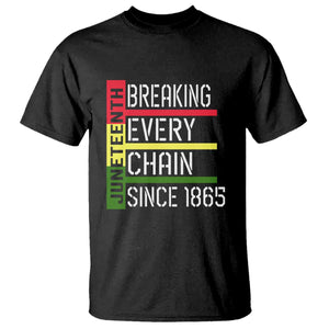 Juneteenth 1865 T Shirt Breaking Every Chain