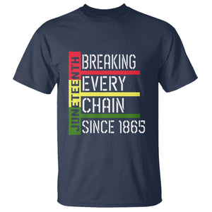Juneteenth 1865 T Shirt Breaking Every Chain