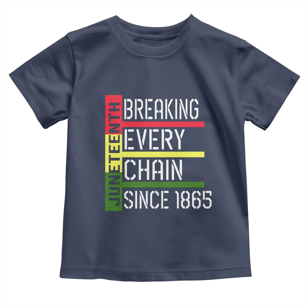 Juneteenth 1865 Toddler T Shirt Breaking Every Chain