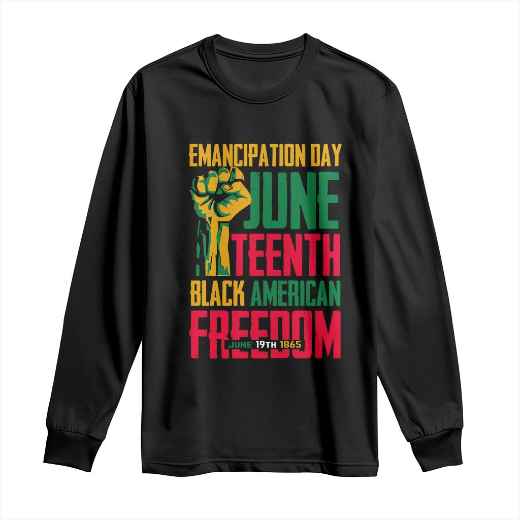Emancipation Day Long Sleeve Shirt Juneteenth Black American Freedom Since 1865