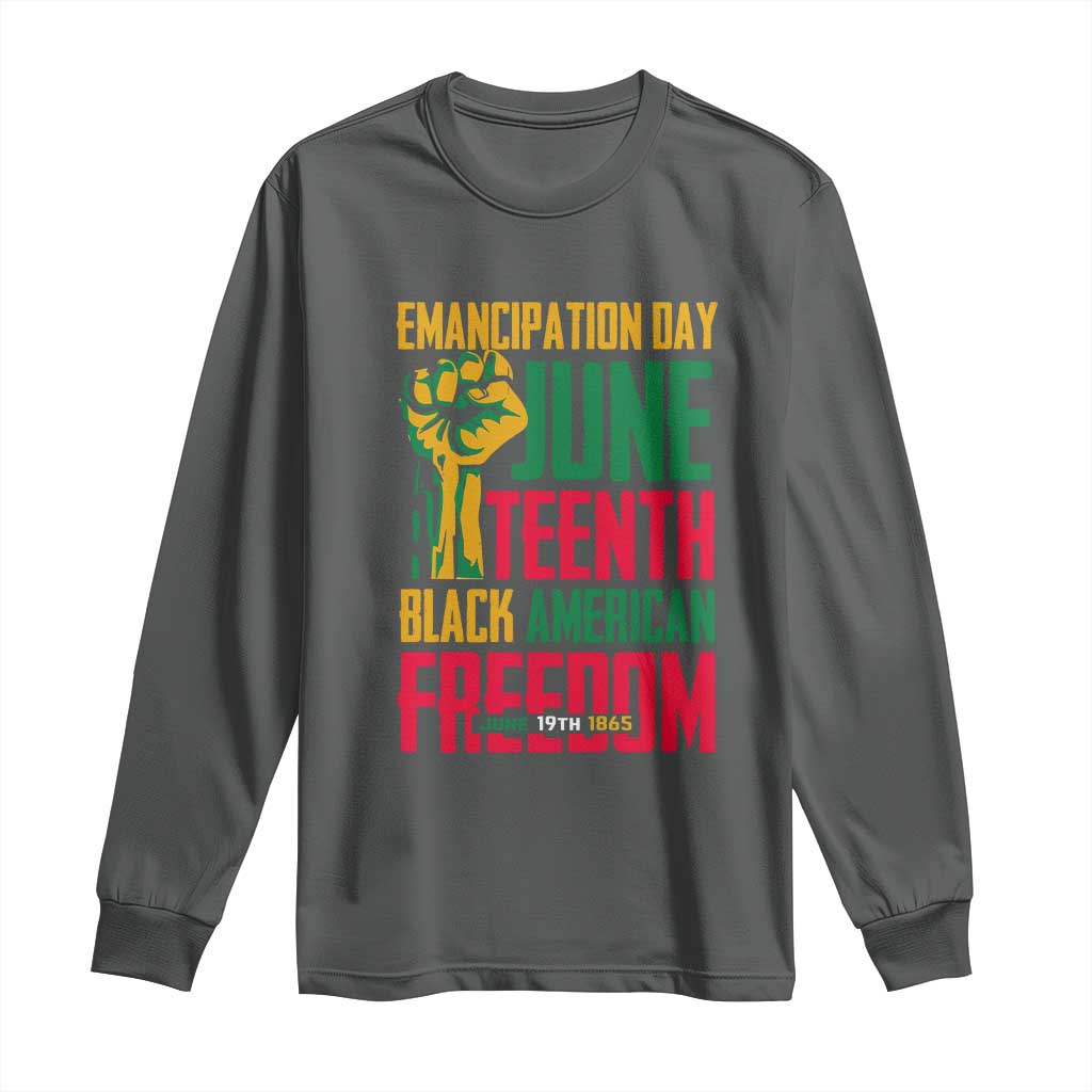 Emancipation Day Long Sleeve Shirt Juneteenth Black American Freedom Since 1865