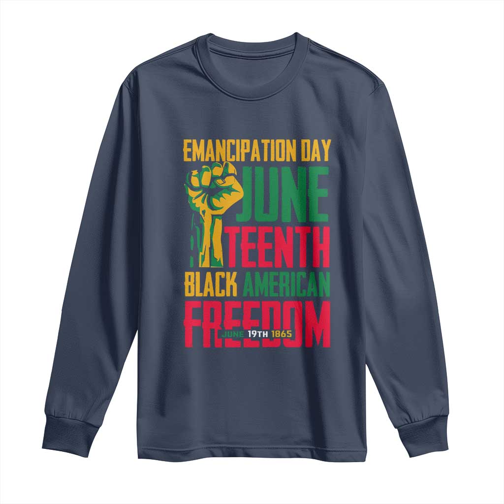 Emancipation Day Long Sleeve Shirt Juneteenth Black American Freedom Since 1865