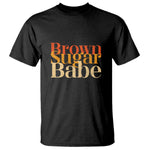 Brown Sugar Babe T Shirt Proud Black History Women Pride Juneteenth