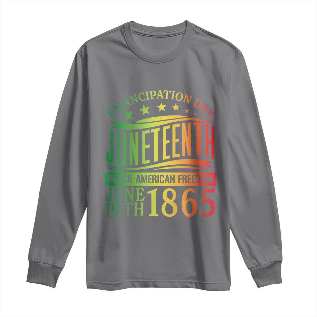 Emancipation Day Juneteenth Long Sleeve Shirt Celebrating Black Americna Freedom Since 1865