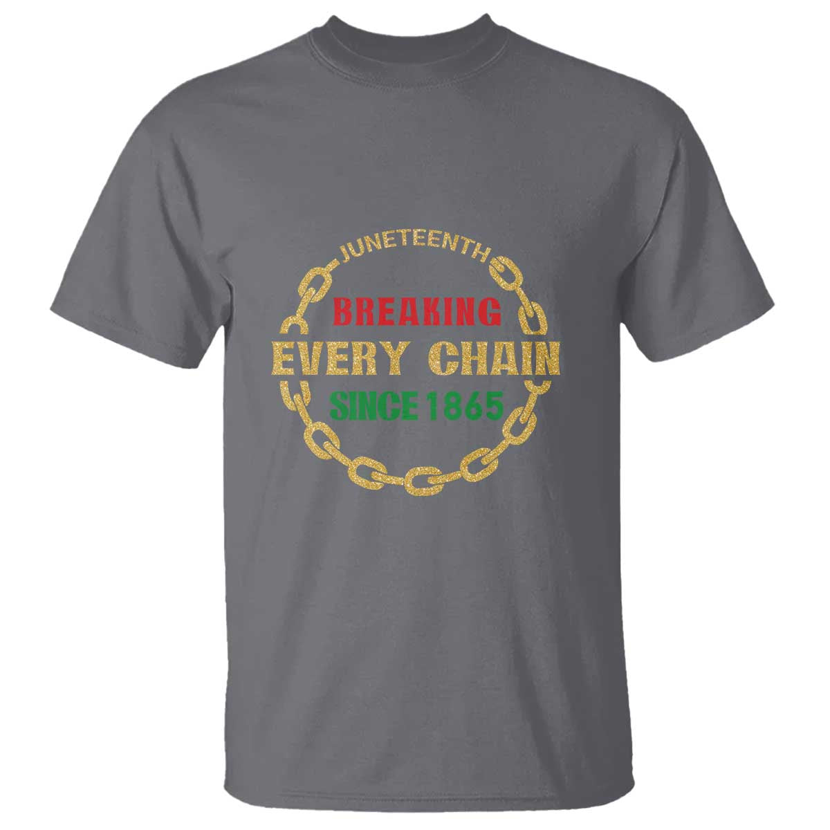 Juneteenth 1865 T Shirt Breaking Every Chain Black Freedom June 19th