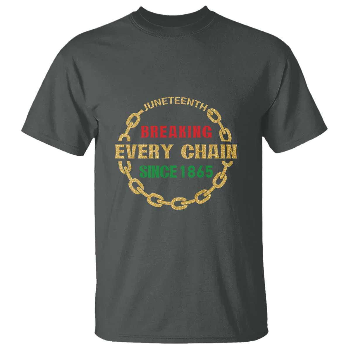 Juneteenth 1865 T Shirt Breaking Every Chain Black Freedom June 19th