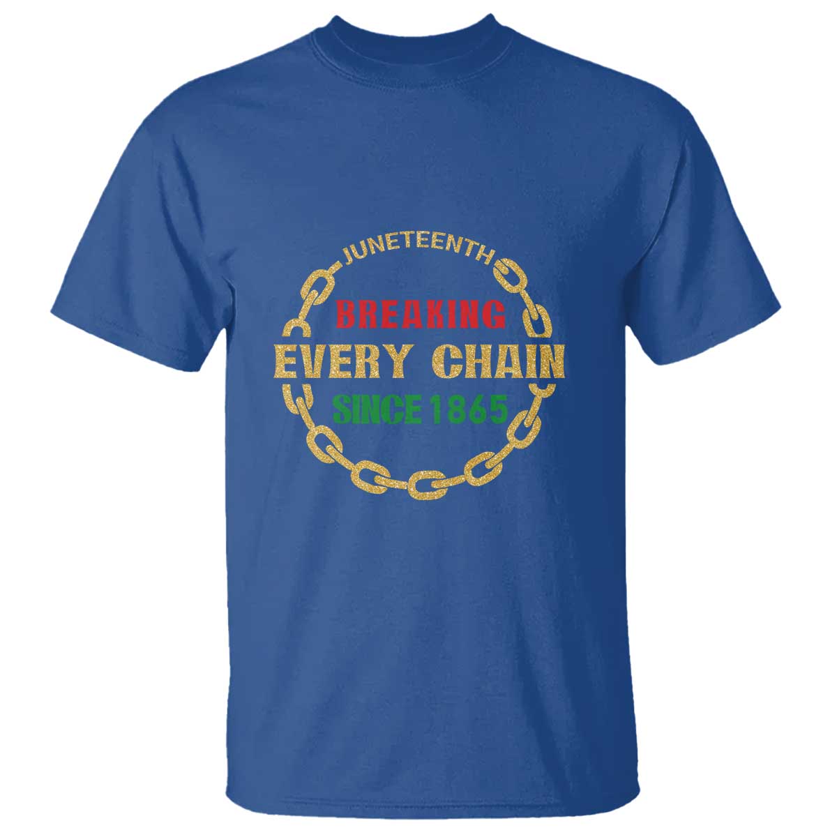 Juneteenth 1865 T Shirt Breaking Every Chain Black Freedom June 19th