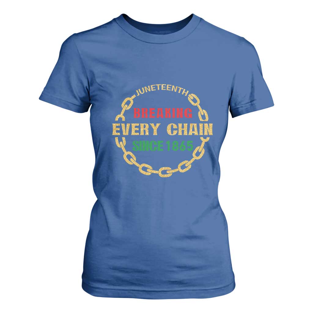 Juneteenth 1865 T Shirt For Women Breaking Every Chain Black Freedom June 19th