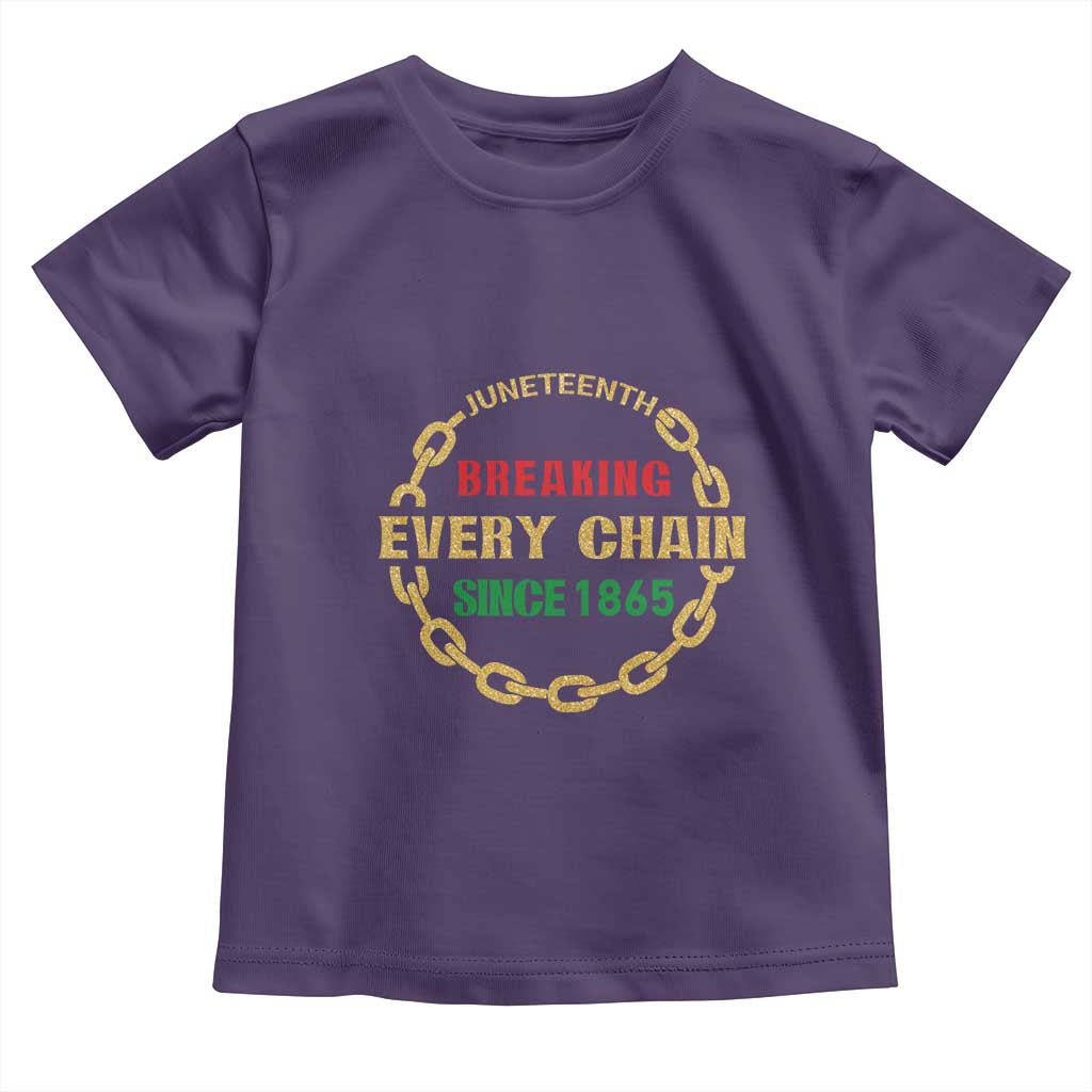 Juneteenth 1865 Toddler T Shirt Breaking Every Chain Black Freedom June 19th