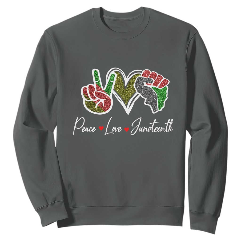 Peace Love Juneteenth Sweatshirt Black Freedom