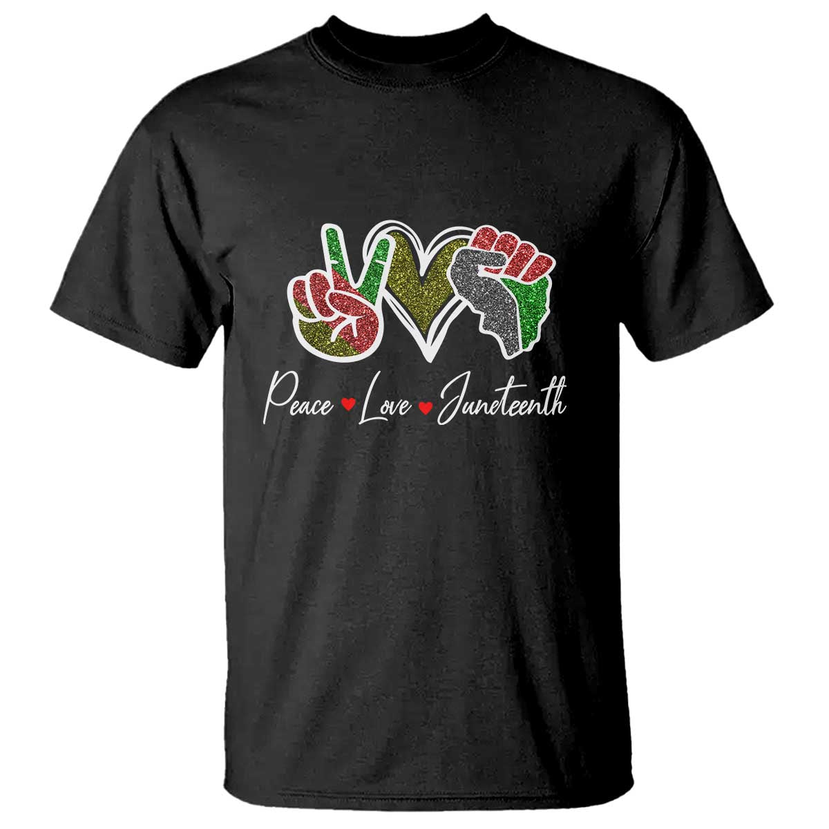 Peace Love Juneteenth T Shirt Black Freedom