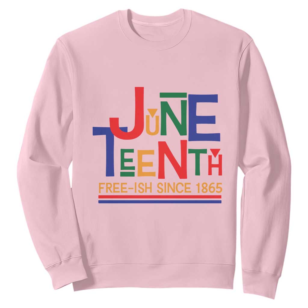 Free Ish Sweatshirt Juneteenth Celebration Since 1865 Retro