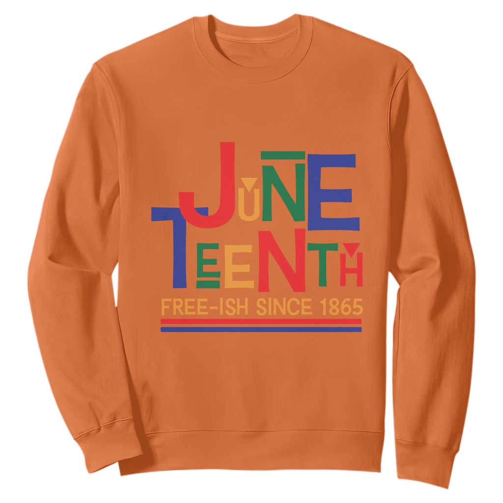 Free Ish Sweatshirt Juneteenth Celebration Since 1865 Retro