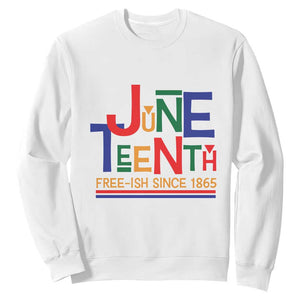 Free Ish Sweatshirt Juneteenth Celebration Since 1865 Retro