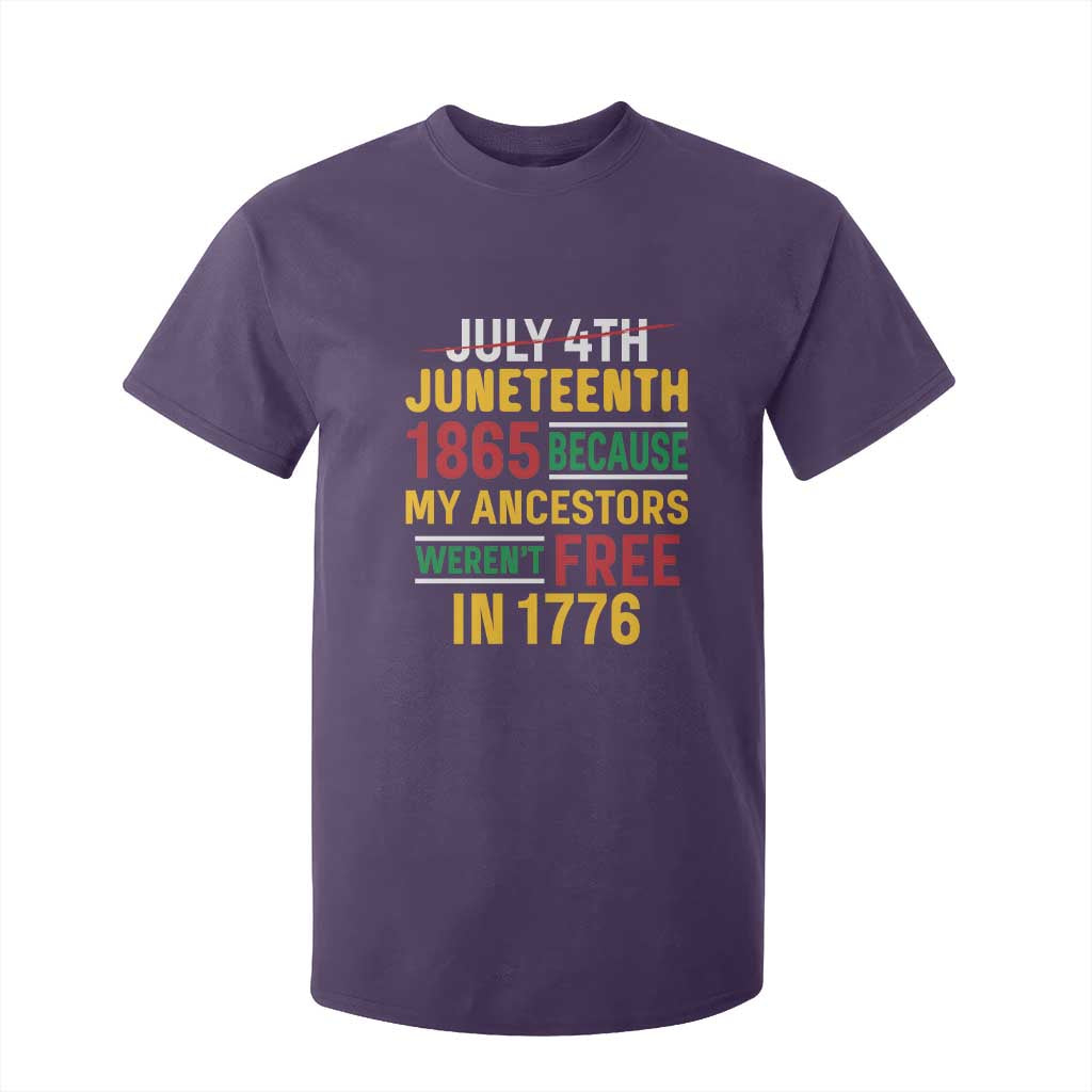 Juneteenth 1865 T Shirt For Kid Not July 4th Because My Ancestors Weren't Free in 1776